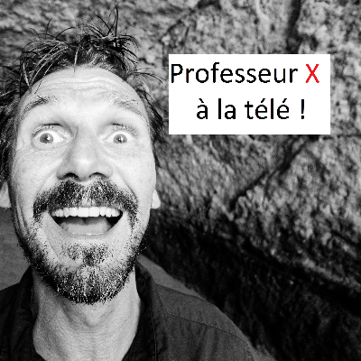 Professeur X à la télé lundi 8 novembre